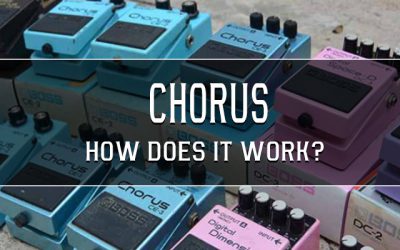 Chorus Pedal – How does it work? We break it down…