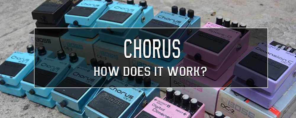 Chorus Pedal – How does it work? We break it down…