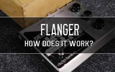 Flanger Pedal – How does it work? We break it down…