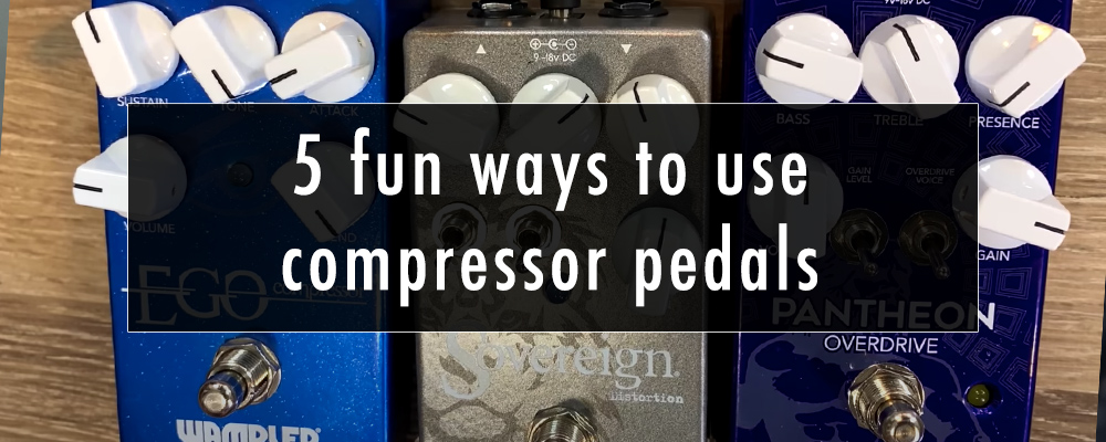 5 fun ways to use compressor pedals